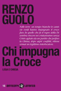 Renzo Guolo – Chi impugna la Croce (2012)
