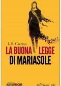 L.R. Carrino - La buona legge di Mariasole (2015)