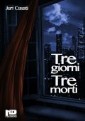 Juri Casati – Tre giorni, tre morti (2021)