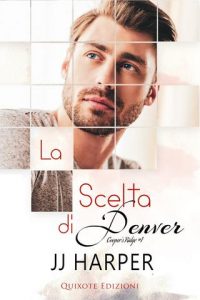JJ Harper – Cooper’s Ridge Vol. 1. La scelta di Denver (2020)