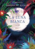 Lorenzo Sassoli De Bianchi - La luna bianca (2021)