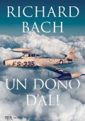 Richard Bach - Un dono d'ali (2021)