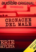 Matteo Curtoni, Maura Parolini, Elisabetta Montanari, Giovanni Savarese - Cronache del male (2021) (mp3 - 128 kbps)