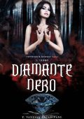 F. Vanessa Arcadipane - Inferorum gemmae saga Vol. 1. Diamante nero (2017)