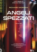 Richard K. Morgan – Takeshi Kovacs Vol. 2. Angeli spezzati (2018)