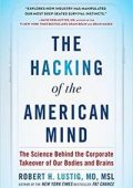 img Robert H. Lustig- The Hacking of the American Mind: The Science Behind the Corporate Takeover o