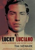 img Tim Newark - Lucky Luciano: Mafia Murderer and Secret Agent (2011)