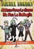 img Abbiamo perso la guerra ma non la battaglia (Bao Publishing 2013)