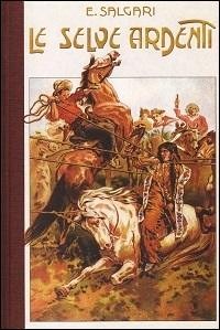 Emilio Salgari – Le selve ardenti (2011)