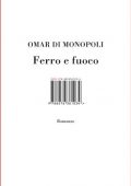 Omar di Monopoli - Ferro e fuoco (2008)