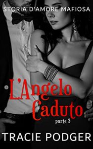 Tracie Podger – L’Angelo Caduto, parte 3 (2021)