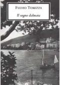 img Fulvio Tomizza - Il sogno dalmata  (2002)