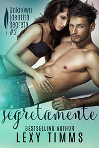 Lexy Timms – Identità segreta Vol. 2. Segretamente (2019)