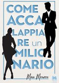 Max Monroe - Sporchi Milionari Vol. 3. Come accalappiare un milionario (2021)