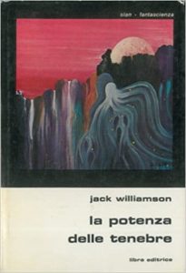 Jack Williamson – La Potenza delle Tenebre (1977)