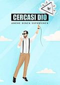 Alessandro Paolucci - Cercasi Dio: Anche senza esperienza  (2019)