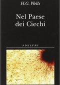 Herbert G. Wells - Nel paese dei ciechi (2013)