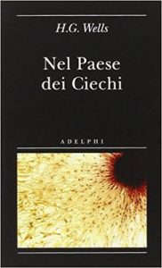 Herbert G. Wells – Nel paese dei ciechi (2013)