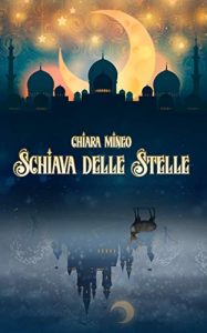 Chiara Mineo – Schiava delle stelle (2020)