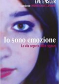 img Eve Ensler - Io sono emozione. La vita segreta delle ragazze (2011)