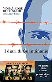 Larry Siems, Mohamedou Ould Slahi – I diari di Guantánamo (2021)
