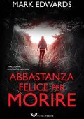 Mark Edwards - Abbastanza felice per morire (2021)