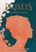 Eleonora Fasolino - Briseis  (2021)