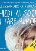 img Alessandro Ferrari - Chiedi ai sogni di fare rumore (2021) (mp3 - 128 kbps)