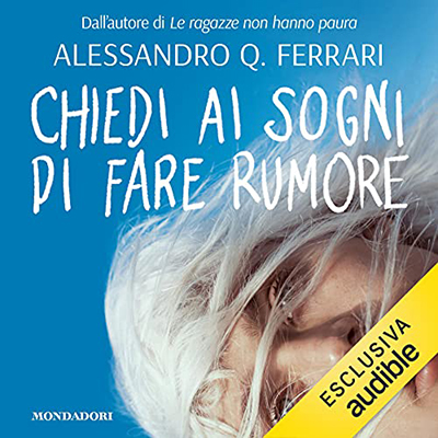 Alessandro Ferrari – Chiedi ai sogni di fare rumore (2021) (mp3 – 128 kbps)