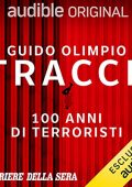 img Guido Olimpio, Alessandra Coppola - 100 anni di terroristi. Serie completa (2021) (mp3 - 128 kb