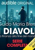 Guido Maria Brera - I diavoli. La finanza alla fine del mondo. Serie completa (2021) (mp3 - 128 kbps)