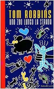 Tom Robbins – Uno zoo lungo la strada (1997)