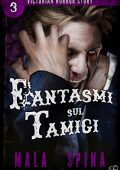 Mala Spina - Victorian Horror Story Vol. 3. Fantasmi sul Tamigi (2016)