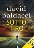 David Baldacci - Sotto tiro꞉ John Puller 1 (2019) (mp3 - 128 kbps)