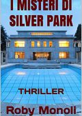 Roby Monoli - I misteri di Silver Park (2021)