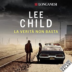 Lee Child – La verità non basta (2021) (mp3 – 128 kbps)