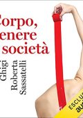 img Rossella Ghigi, Roberta Sassatelli - Corpo, genere e società (2021) (mp3 - 128 kbps)