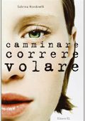 img Sabrina Rondinelli  - Camminare correre volare (2008)