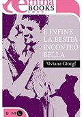 Viviana Giorgi - E infine la bestia incontrò Bella (2016)