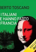 img Alberto Toscano - Gli italiani che hanno fatto la Francia (2021) (mp3 - 128 kbps)