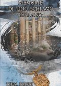 Thea Bricci - Memorie di uno schiavo romano (2019)