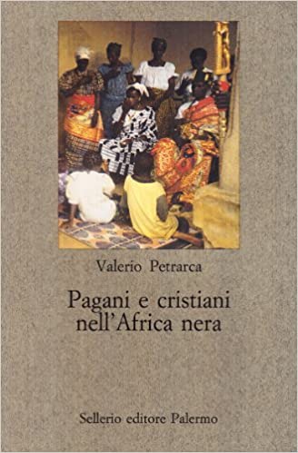 Valerio Petrarca – Pagani e cristiani nell’Africa nera (2000) PDF