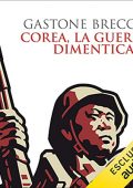 Gastone Breccia - Corea, la guerra dimenticata (2021) (mp3 - 128 kbps)