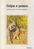 Giuseppe Bonazzi - Colpa e potere. Sull'uso politico del capro espiatorio (1983)