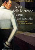 Giampiero Mughini - A via della Mercede c'era un razzista (2019)