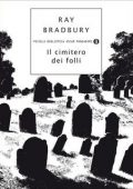 Ray Bradbury - Il cimitero dei folli (2014)