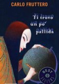 Carlo Fruttero - Ti trovo un po’ pallida (2010)