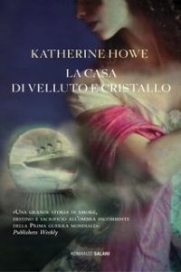 Katherine Howe – La casa di velluto e cristallo (2013)