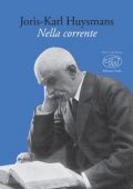 Joris-Karl Huysmans - Nella corrente (2017)