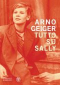 Arno Geiger - Tutto su Sally (2015)